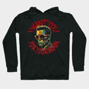 I Want You For Your Brain Hoodie